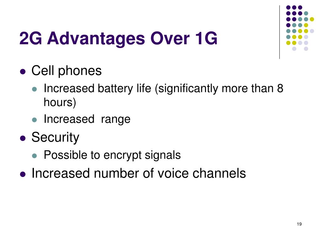 Advantages of 2G