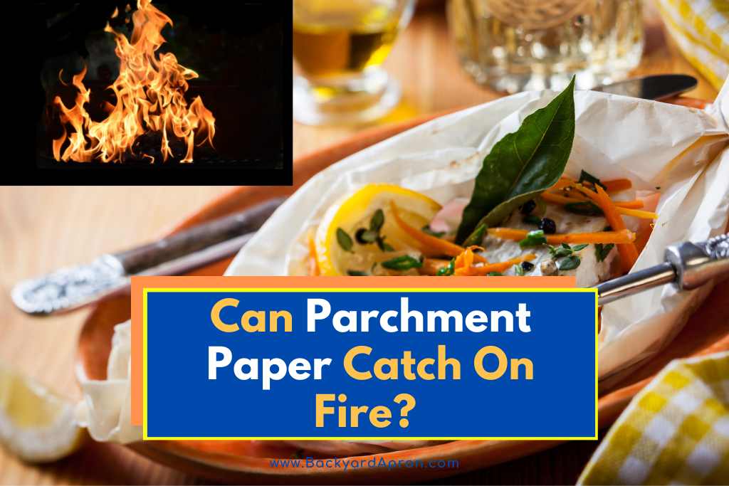 Can Parchment Paper Catch Fire in the Oven