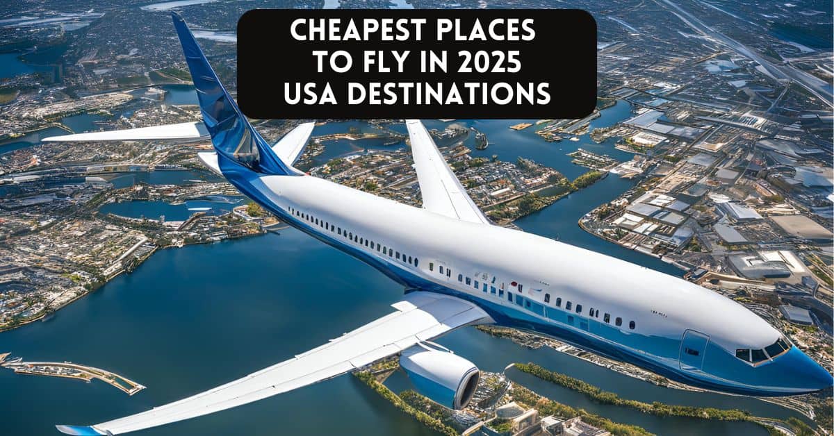 Cheapest Place to Fly to in America