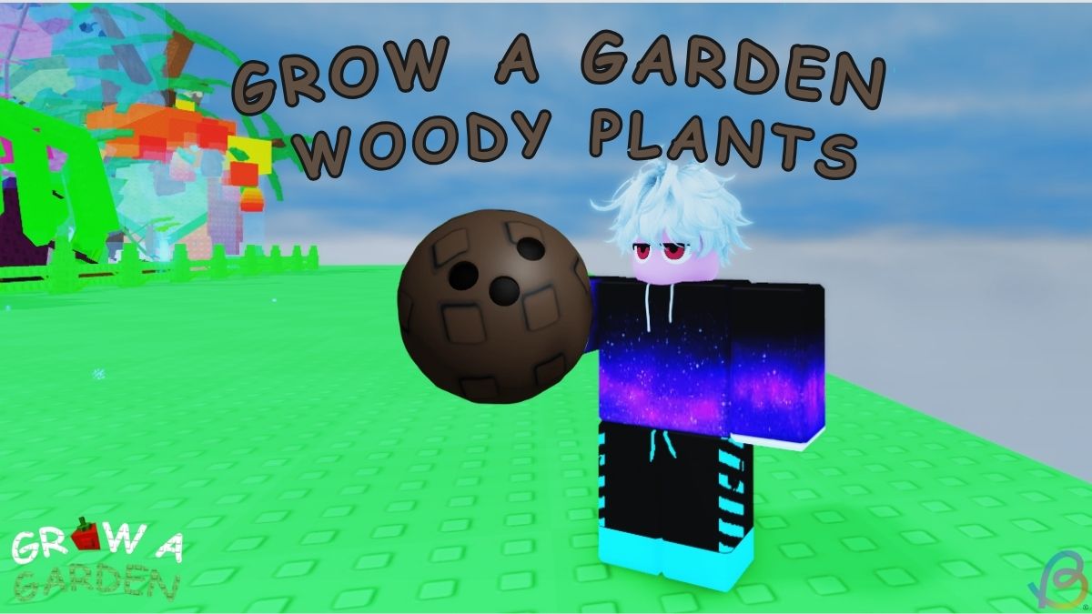Roblox Grow a Garden Woody Plants