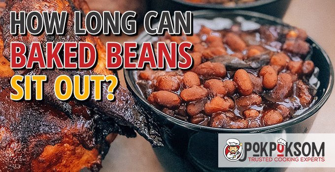 How Long Can Cooked Beans Sit Out