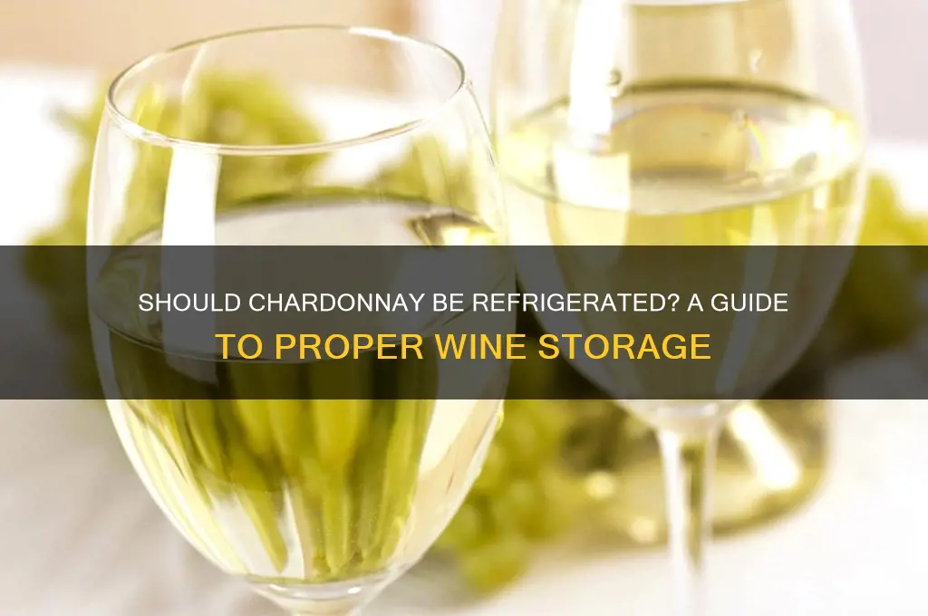 Should Chardonnay Be Refrigerated