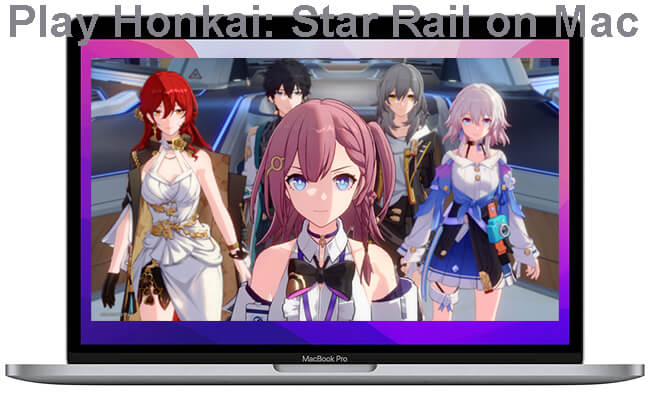Can You Play Honkai Star Rail on Mac