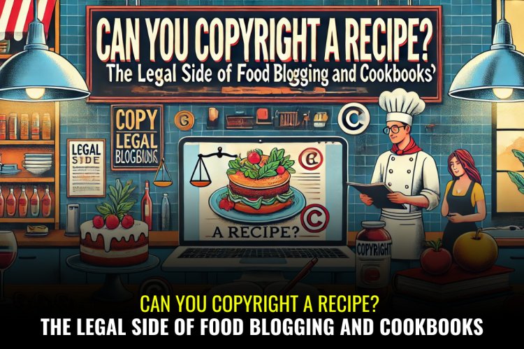 Are Cookbook Recipes Protected by Copyright Law