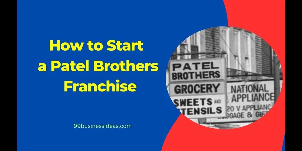 Patel Brothers Franchise Cost